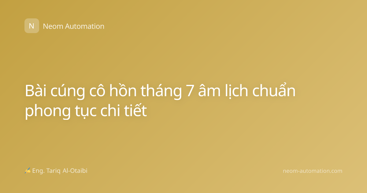 Bài cúng cô hồn tháng 7 âm lịch chuẩn phong tục chi tiết