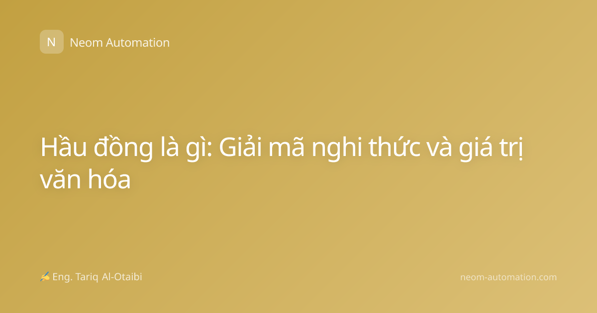 Hầu đồng là gì: Giải mã nghi thức và giá trị văn hóa