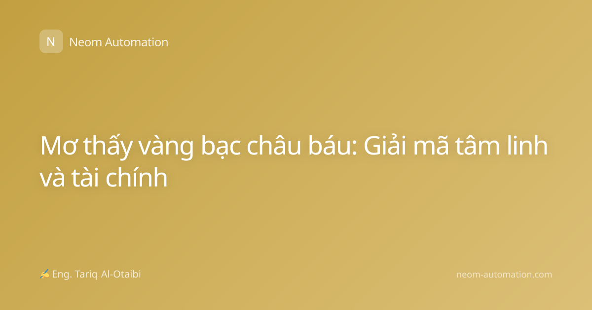 Mơ thấy vàng bạc châu báu: Giải mã tâm linh và tài chính