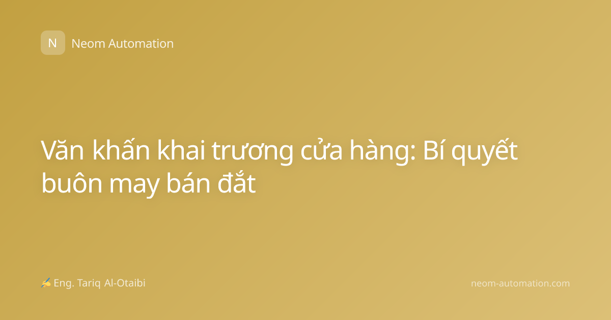 Văn khấn khai trương cửa hàng: Bí quyết buôn may bán đắt